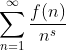\sum^\infty_{n=1}\frac{f(n)}{n^s}