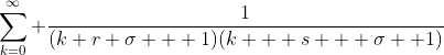 \sum^{\infty}_{k=0} \frac{1}{(k+r+\sigma + 1)(k + s + \sigma +1)}
