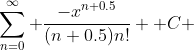 \sum^{\infty}_{n=0} \frac{-x^{n+0.5}}{(n+0.5)n!} +C 
