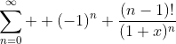 \sum^{\infty}_{n=0}  (-1)^n \frac{(n-1)!}{(1+x)^n}