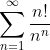 \sum^{\infty}_{n=1}\frac{n!}{n^n}