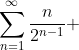 \sum^{\infty}_{n=1}\frac{n}{2^{n-1}} 