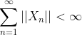 \sum^{\infty}_{n=1}||X_n||<{\infty}