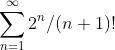 \sum^{\infty}_{n=1}2^n/(n+1)!