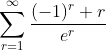 \sum^{\infty}_{r=1}\frac{(-1)^r r}{e^r}