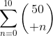 \sum^{10}_{n=0}{50\choose n}