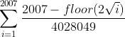 \sum^{2007}_{i=1}\frac{2007-floor(2\sqrt{i})}{4028049}