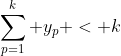 \sum^{k}_{p=1} y_{p} < k