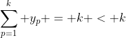 \sum^{k}_{p=1} y_{p} = k < k