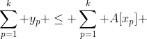 \sum^{k}_{p=1} y_{p} \leq \sum^{k}_{p=1} A[x_{p}] 