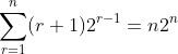 \sum^{n}_{r=1}(r+1)2^{r-1}=n2^n