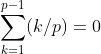 \sum^{p-1}_{k=1}(k/p)=0