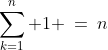 \sum^n_{k=1} 1 \:=\:n