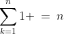 \sum^n_{k=1}1 \:=\:n