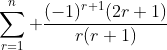 \sum^n_{r=1} \frac{(-1)^{r+1}(2r+1)}{r(r+1)}