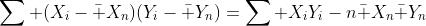 \sum (X_i-\bar X_n)(Y_i-\bar Y_n)=\sum X_iY_i-n\bar X_n\bar Y_n