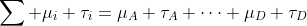 \sum \mu_i \tau_i=\mu_A \tau_A+\cdots+\mu_D \tau_D