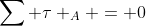 \sum \tau _A = 0