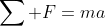\sum F=ma