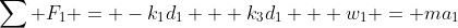 \sum F_1 = -k_1d_1 + k_3d_1 + w_1 = ma_1