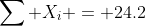 \sum X_i = 24.2