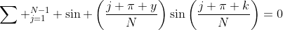 \sum _{j=1}^{N-1} \sin \left(\frac{j \pi y}{N}\right)\sin\left(\frac{j \pi k}{N}\right)=0