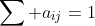 \sum a_{ij}=1