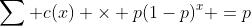 \sum c(x) \times p(1-p)^x =p