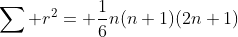 \sum r^2= \frac{1}{6}n(n+1)(2n+1)