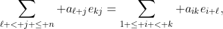 \sum_{\ell < j \leq n} a_{\ell j}e_{kj}=\sum_{1 \leq i < k} a_{ik}e_{i \ell},