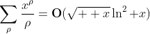 \sum_{\rho}\frac{x^{\rho}}{\rho}=\textbf{O}(\sqrt{  x}\ln^2 x)