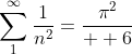 \sum_{1}^{\infty}\frac{1}{n^{2}}=\frac{{\pi}^{2}}{  6}