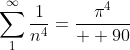 \sum_{1}^{\infty}\frac{1}{n^{4}}=\frac{{\pi}^{4}}{  90}