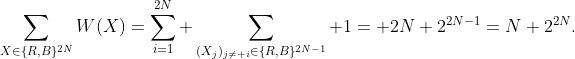 \sum_{X\in\{R,B\}^{2N}}W(X)=\sum_{i=1}^{2N} \sum_{(X_j)_{j\neq i}\in\{R,B\}^{2N-1}} 1= 2N 2^{2N-1}=N 2^{2N}.
