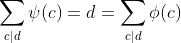 \sum_{c|d}\psi(c)=d=\sum_{c|d}\phi(c)