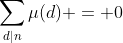 \sum_{d|n}\mu(d) = 0