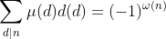 \sum_{d|n}\mu(d)d(d)=(-1)^{\omega(n)}