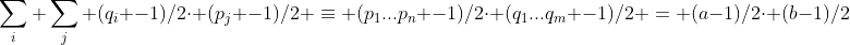 \sum_{i} \sum_j (q_i -1)/2\cdot (p_j -1)/2 \equiv (p_1...p_n -1)/2\cdot (q_1...q_m -1)/2 = (a-1)/2\cdot (b-1)/2