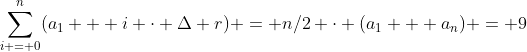 \sum_{i = 0}^n(a_1 + i \cdot \Delta r) = n/2 \cdot (a_1 + a_n) = 9~mm