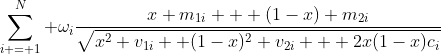 \sum_{i = 1}^N \omega_i\frac{x m_1_i + (1-x) m_2_i}{\sqrt{x^2 v_1_i +(1-x)^2 v_2_i + 2x(1-x)c_i}}