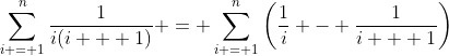 \sum_{i = 1}^n{\frac{1}{i(i + 1)}} = \sum_{i = 1}^n{\left(\frac{1}{i} - \frac{1}{i + 1}\right)}