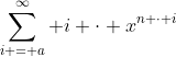\sum_{i = a}^{\infty} i \cdot x^{n \cdot i}