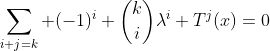 \sum_{i+j=k} (-1)^i \binom{k}{i}\lambda^i T^j(x)=0
