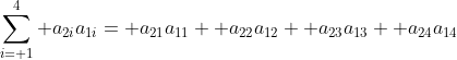 \sum_{i= 1}^4 a_{2i}a_{1i}= a_{21}a_{11}+ a_{22}a_{12}+ a_{23}a_{13}+ a_{24}a_{14}