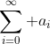 \sum_{i=0}^\infty a_i