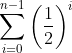 \sum_{i=0}^{n-1}\left(\frac{1}{2}\right)^i