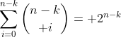 \sum_{i=0}^{n-k}{n-k\choose i}= 2^{n-k}