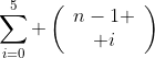 \sum_{i=0}^5 \left(\begin{array}{c}n-1 \\ i\end{array}\right)