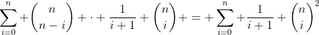 \sum_{i=0}^n \binom{n}{n-i} \cdot \frac{1}{i+1} \binom{n}{i} = \sum_{i=0}^n \frac{1}{i+1} \binom{n}{i}^2