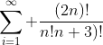 \sum_{i=1}^\infty \frac{(2n)!}{n!n+3)!}